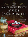 Cover image for The Mysterious Death of Miss Jane Austen